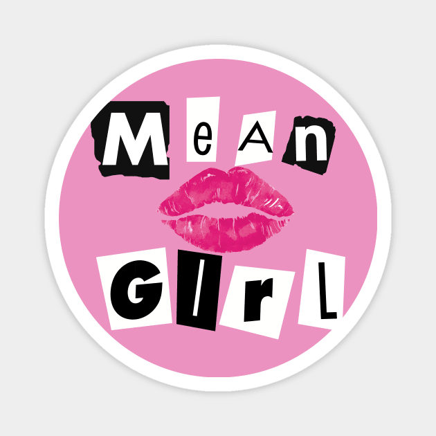 Mean Girl Magnet by AmandaPandaBrand